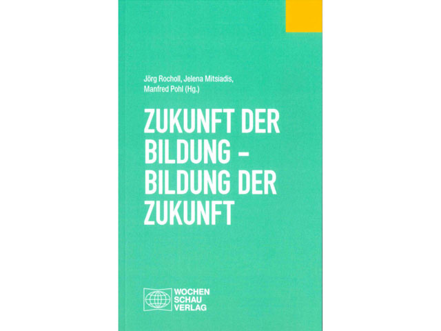 Zukunft der Bildung - Bildung der Zukunft